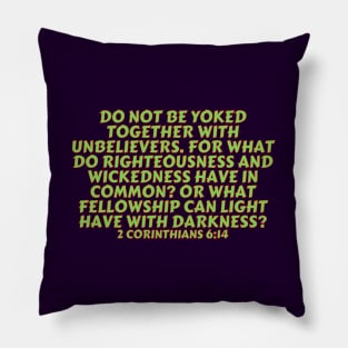 Bible Verse 2 Corinthians 6:14 Pillow