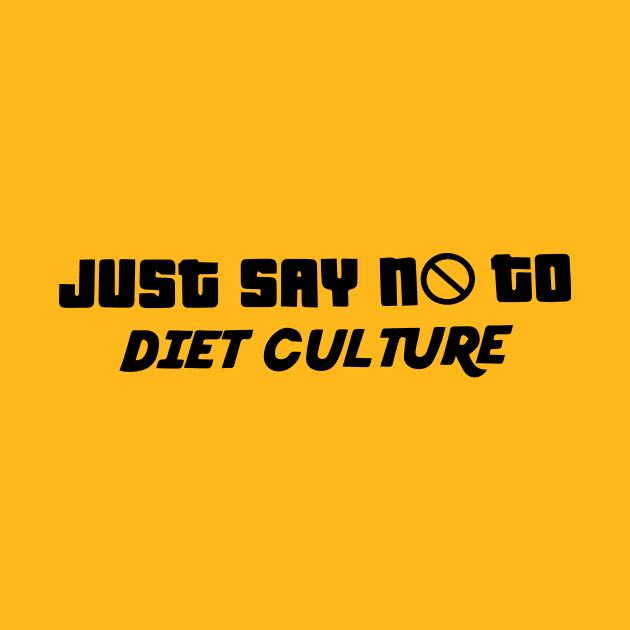 Just Say No to Diet Culture by blacckstoned