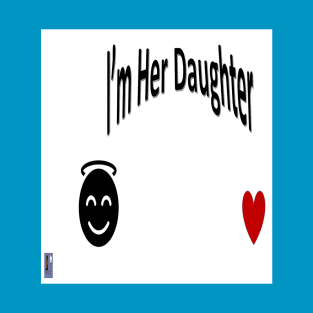 Im Her Daughter3 T-Shirt