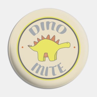 Dino - Mite / Cute and Funny Dinosaur Design Pin