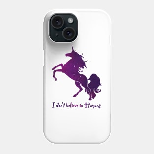 I don’t believe in Humans Unicorn (Purple Galaxy) Phone Case