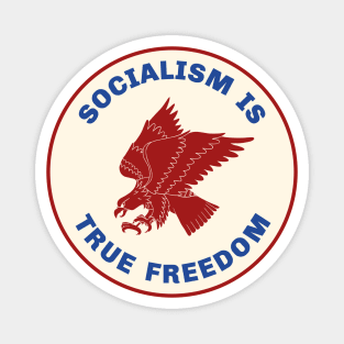 Socialism Is True Freedom Magnet