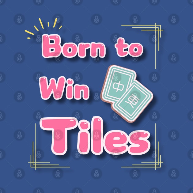 Mahjong gift_ Born to Win Tiles by jessie848v_tw