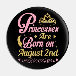 Princesses Are Born On August 2nd Happy Birthday To Me Nana Mommy Aunt Sister Wife Niece Daughter Pin