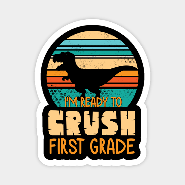 Dinosaur Student Back School I'm Ready To Crush First Grade Magnet by bakhanh123