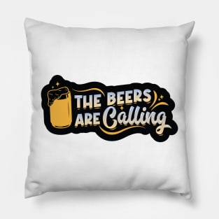 The Beer are Calling Pillow