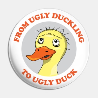 From Ugly Duckling To Ugly Duck Pin