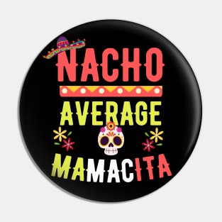 Nacho Average Mamacita Pin