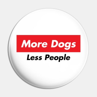 more dogs less people Pin