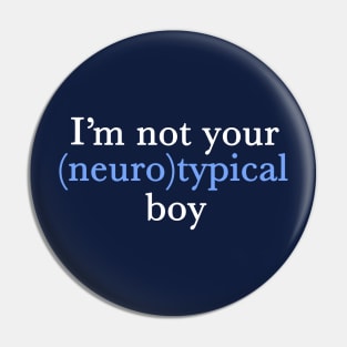 Funny Autism Pride Not Neurotypical Boy Pin