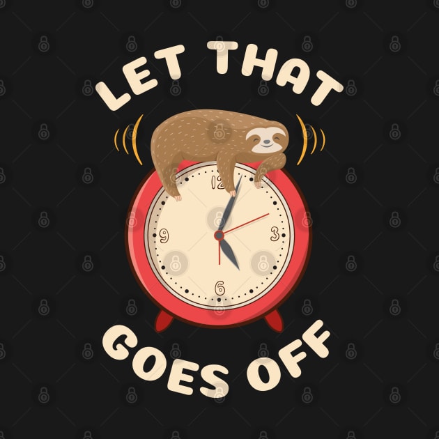 Let that goes off funny cute sloth by M Humor