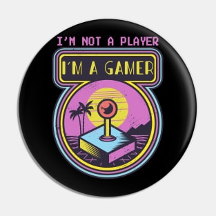Im not a player im a gamer Pin