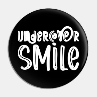 Undercover Smile Pin