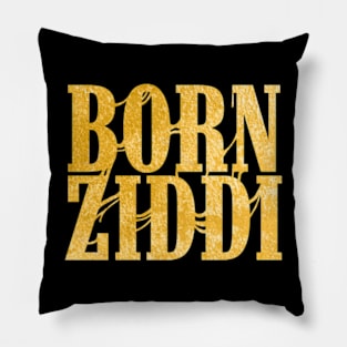 Born Ziddi Pillow