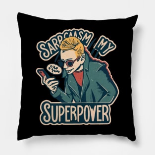 Sarcasm: My superpower Pillow