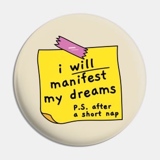 I will manifest my dreams, motivational quote, nap now work later Pin