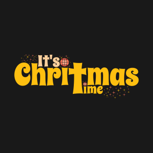 Its Christmas time T-Shirt