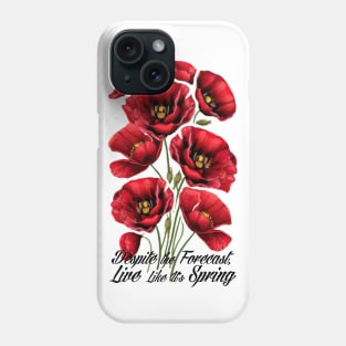 Despite the Forecast Live Like It’s Spring, Poppy, Art Nouveau flower pattern, nature, pastel, floral, red, spring, pastel Phone Case