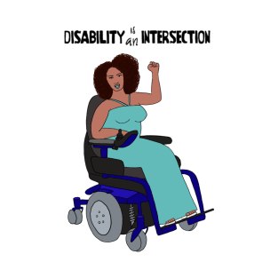 Disability Is An Intersection Power Chair T-Shirt