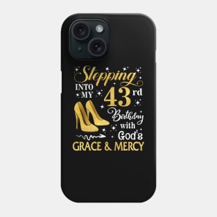 Stepping Into My 43rd Birthday With God's Grace & Mercy Bday Phone Case