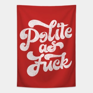 Polite As Fuck / Faded Humorous Type Design Tapestry