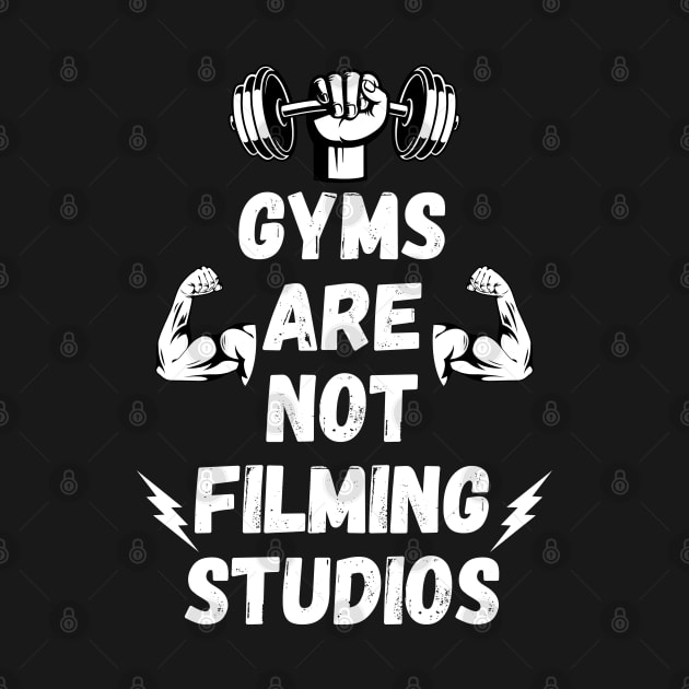 Gyms Are Not Filming Studios by Millusti