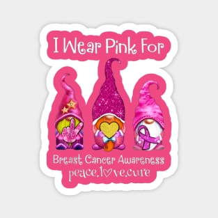 I wear pink for breast cancer awareness peace love cure Magnet