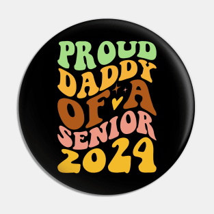 Proud Daddy Of A Senior 2024 Pin