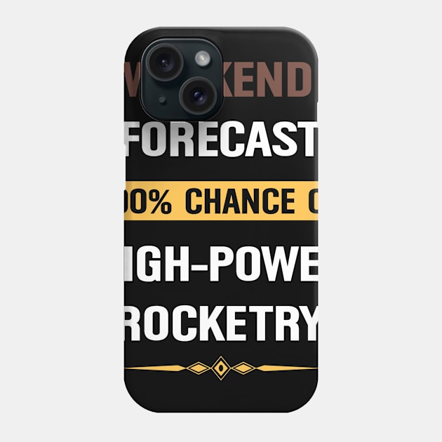 Weekend Forecast High Power Rocketry Phone Case by Happy Life