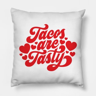 Tacos Are Tasty Pillow