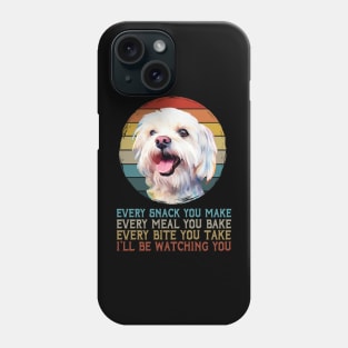 Whisker Whimsies Maltese Every Snack You Make Tee for Dog Devotees Phone Case