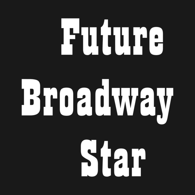 Future Broadway Star by DanielleGensler