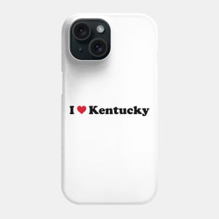 I Love Kentucky Phone Case