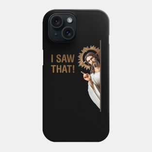 Jesus I saw that Funny Meme Phone Case