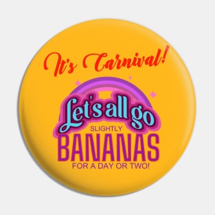 It's Carnival! Let's All Go Bananas for a day or two! Pin