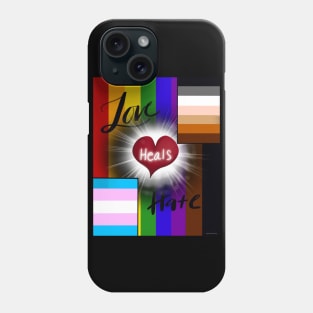 Love Heals Hate Phone Case