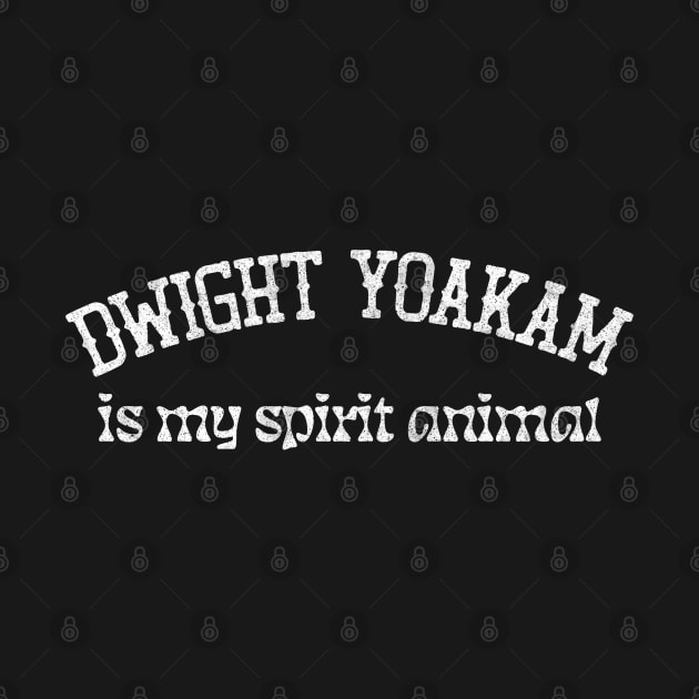 Dwight Yoakam Is My Spirit Animal by DankFutura