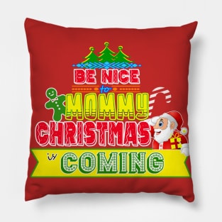 Be Nice to Mama Christmas Gift Idea Pillow