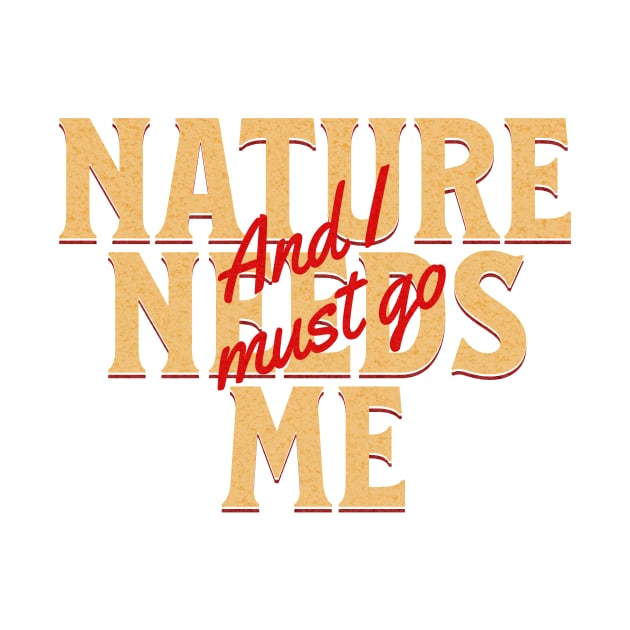 Nature Needs Me I Must Go Quote Motivational Inspirational by Cubebox