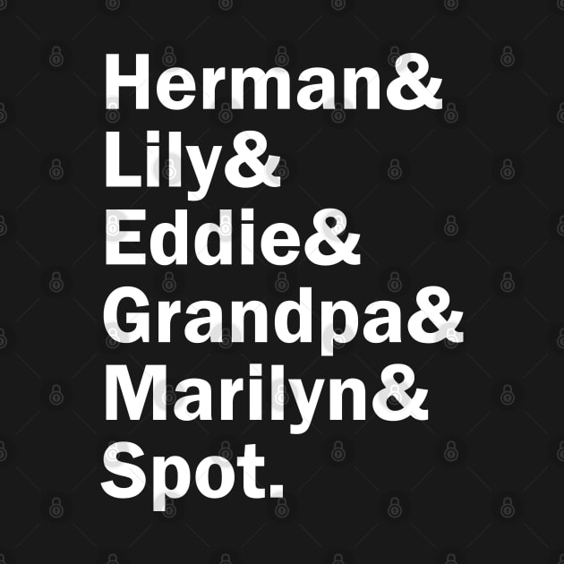 Funny Names x The Munsters (Herman, Lily, Eddie, Grandpa, Marilyn, Spot) by muckychris