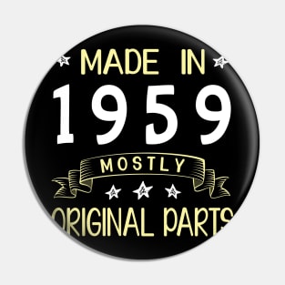 Made In 1959 Mostly Original Parts Happy Birthday 61 Years Old To Me Dad Mom Papa Nana Husband Wife Pin