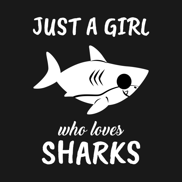 Just A Girl Who Loves Sharks by TheTeeBee