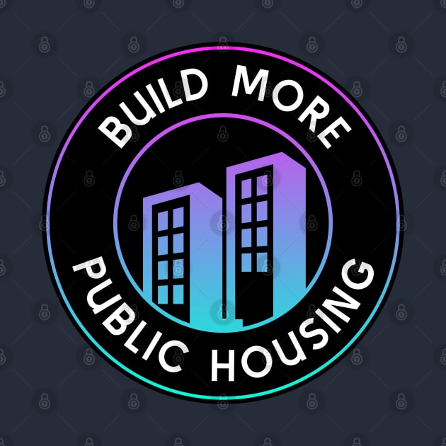 Build More Public Housing - End Poverty by Football from the Left