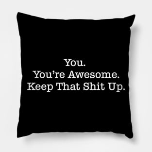 You're Awesome. Pillow