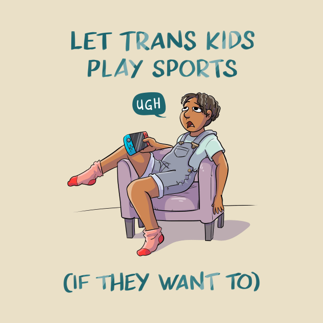 Let Trans Kids Play Sports by sophielabelle