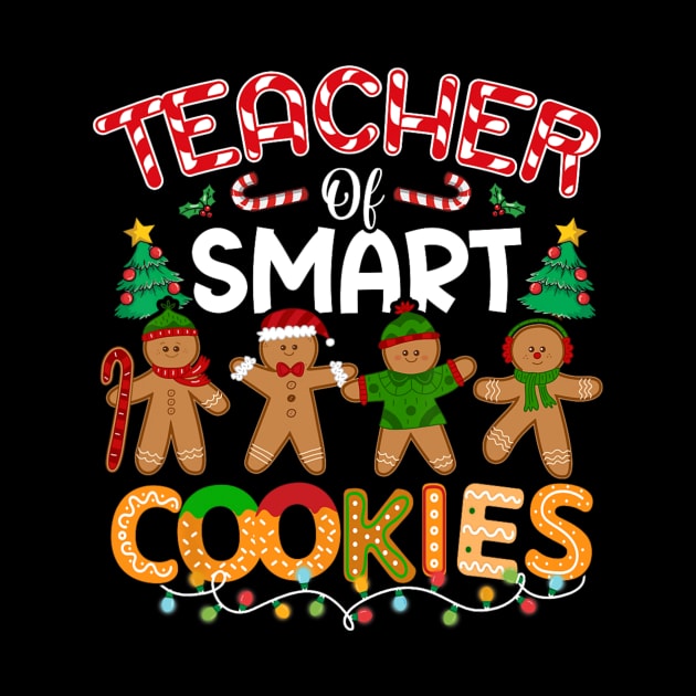 Christmas Teacher Of Smart Cookies Funny Cute Gingerbread by nadenescarpellos