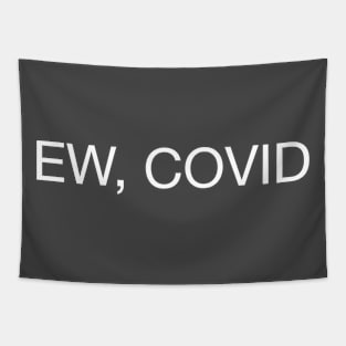 EW, COVID Tapestry