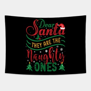 Dear Santa They Are The Naughty One Tapestry