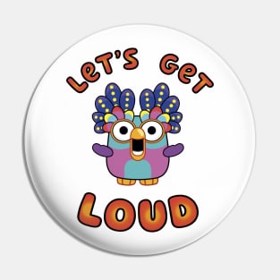 Let's Get Loud Pin