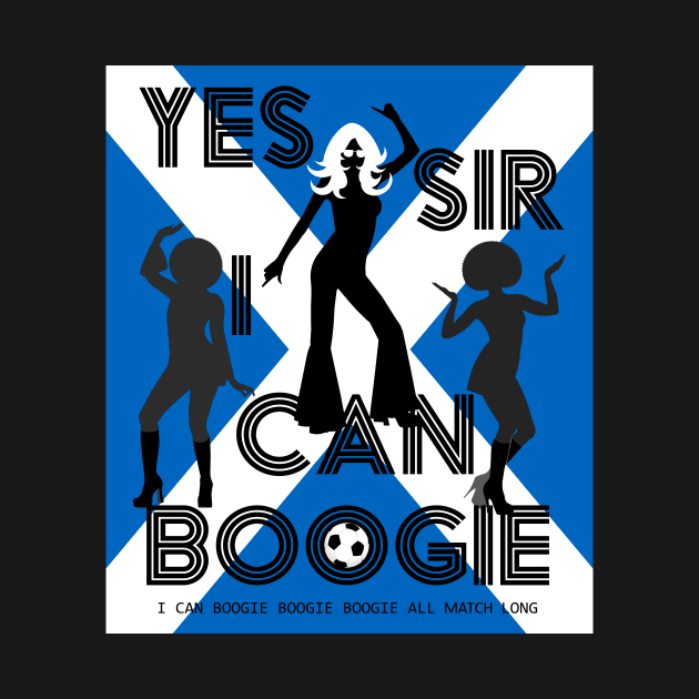 Yes Sir I can Boogie Scotland Football Edition by SiSuSiSu